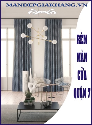 Rèm Màn Cửa Quận 7 - Miễn Phí Công Lắp Đặt