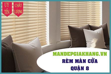 Rèm Màn Cửa Quận 8 - Miễn Phí Công Lắp Đặt
